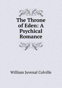 The Throne of Eden: A Psychical Romance