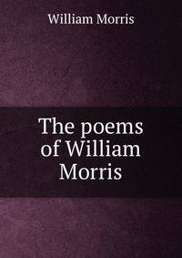 The poems of William Morris