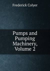 Pumps and Pumping Machinery, Volume 2