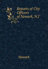 Reports of City Officers of Newark, N.J.