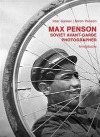 Max Penson: Photographer of the Uzbek Avant-Garde 1920s-1940s