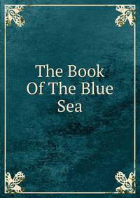 The Book Of The Blue Sea