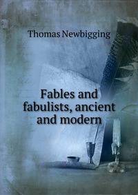 Fables and fabulists, ancient and modern