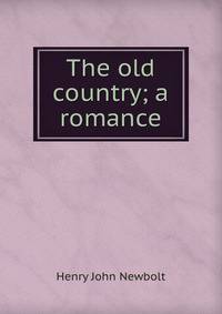The old country; a romance