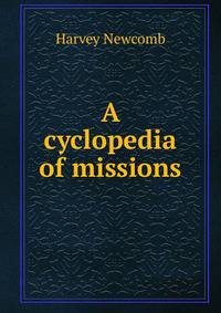 A cyclopedia of missions
