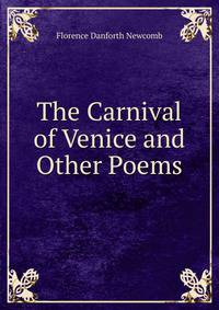 The Carnival of Venice and Other Poems