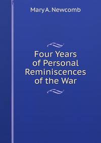 Four Years of Personal Reminiscences of the War