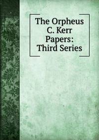 The Orpheus C. Kerr Papers: Third Series