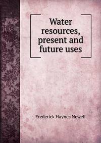 Water resources, present and future uses