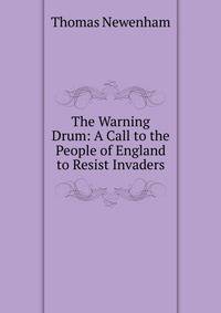 The Warning Drum: A Call to the People of England to Resist Invaders