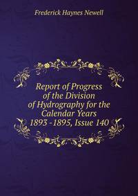 Report of Progress of the Division of Hydrography for the Calendar Years 1893 -1895, Issue 140