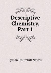 Descriptive Chemistry, Part 1