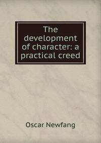 The development of character: a practical creed