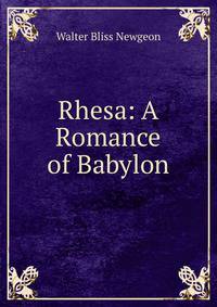 Rhesa: A Romance of Babylon
