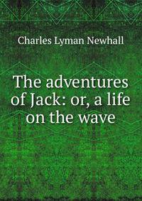 The adventures of Jack: or, a life on the wave