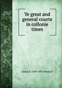 Ye great and general courte in collonie times