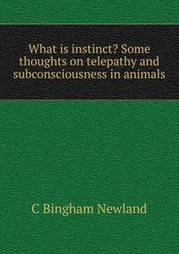 What is instinct? Some thoughts on telepathy and subconsciousness in animals