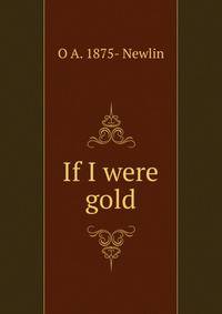 If I were gold
