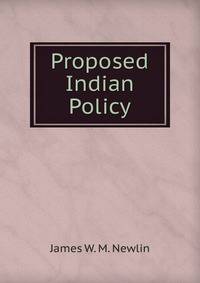 Proposed Indian Policy