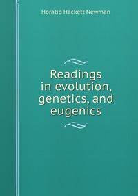 Readings in evolution, genetics, and eugenics