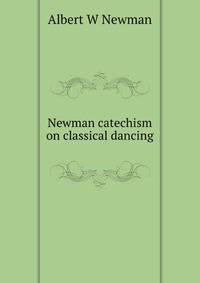 Newman catechism on classical dancing