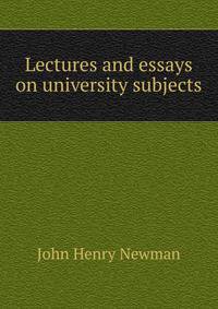 Lectures and essays on university subjects