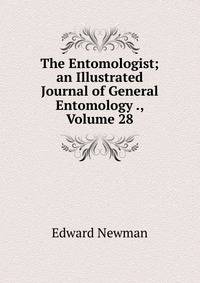 The Entomologist; an Illustrated Journal of General Entomology ., Volume 28