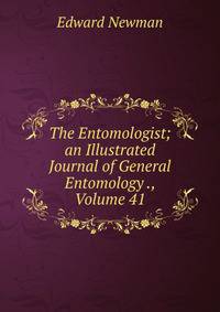 The Entomologist; an Illustrated Journal of General Entomology ., Volume 41