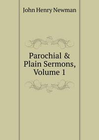 Parochial &amp; Plain Sermons, Volume 1