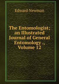 The Entomologist; an Illustrated Journal of General Entomology ., Volume 12