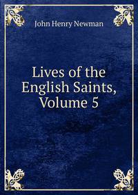 Lives of the English Saints, Volume 5