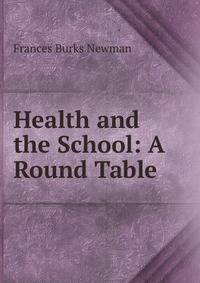Health and the School: A Round Table
