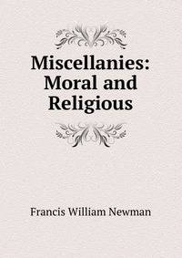 Miscellanies: Moral and Religious