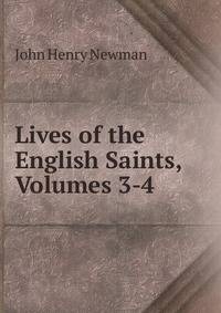 Lives of the English Saints, Volumes 3-4