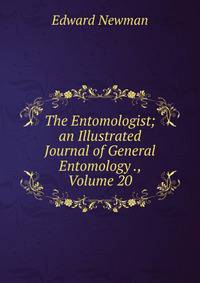 The Entomologist; an Illustrated Journal of General Entomology ., Volume 20