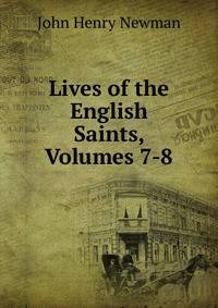 Lives of the English Saints, Volumes 7-8