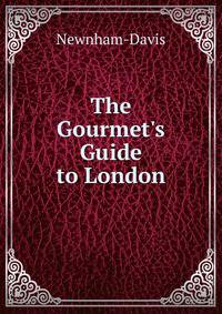 The Gourmet's Guide to London