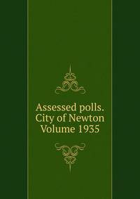 Assessed polls.City of Newton Volume 1935
