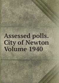 Assessed polls.City of Newton Volume 1940