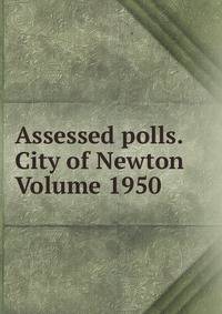 Assessed polls.City of Newton Volume 1950