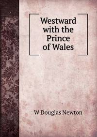 Westward with the Prince of Wales