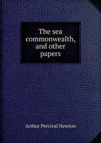 The sea commonwealth, and other papers