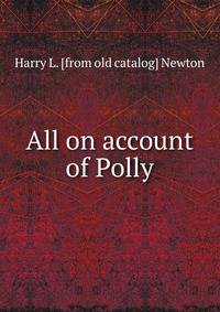 All on account of Polly