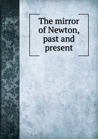 The mirror of Newton, past and present
