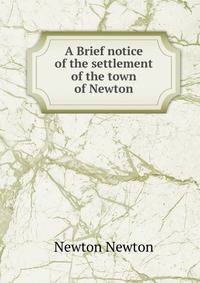 A Brief notice of the settlement of the town of Newton