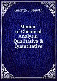 Manual of Chemical Analysis: Qualitative &amp; Quantitative
