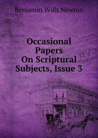 Occasional Papers On Scriptural Subjects, Issue 3