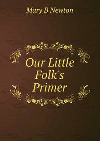 Our Little Folk's Primer