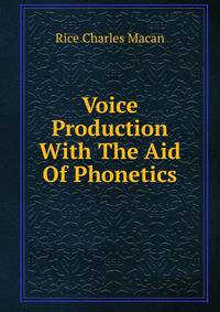 Voice Production With The Aid Of Phonetics