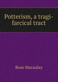 Potterism, a tragi-farcical tract